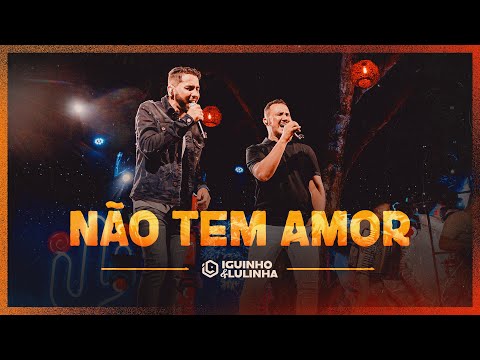 NÃO TEM AMOR - Iguinho e Lulinha (DVD Eu Falei Forró)