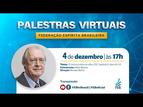 O cisco e a trave no olho, com Hélio Blume | Palestras Virtuais FEB