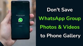 How to stop WhatsApp group from saving picture & videos to phone gallery?