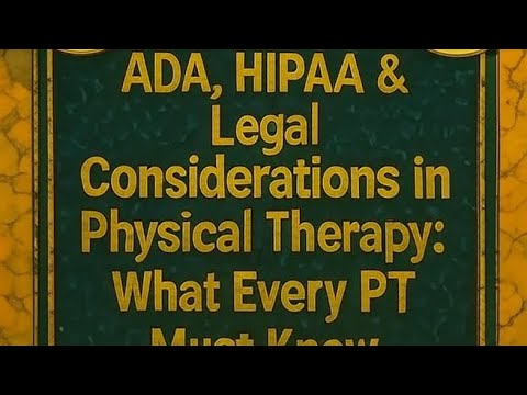 ADA, HIPAA &amp; Legal Considerations in Physical Therapy