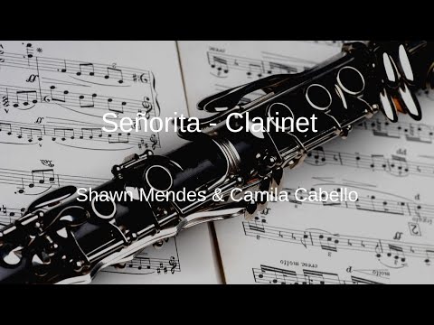 Shawn Mendes, Camila Cabello - Señorita - Clarinet Sheet Music