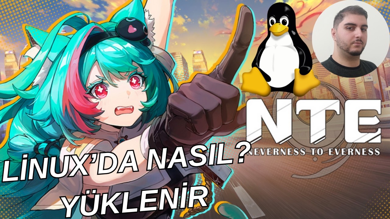 NTE Linux'ta Çalışıyor mu? | Neverness to Everness Kurulum Rehberi #NTE