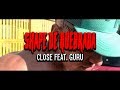 CLOSE Feat GURU SHAPE DE QUEBRADA