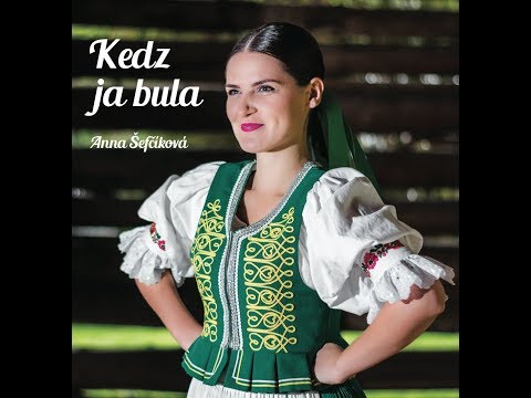 Ukážky z CD Anna Šefčíková ,,Kedz ja bula" 2017 - Hrá ĽH Maradaš