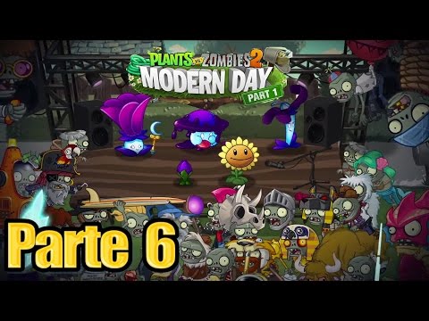 Plants vs Zombies 2 - Parte 6 Tiempos Modernos - Español