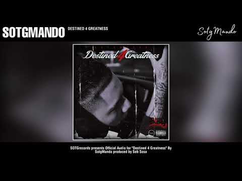SotgMando - Destined 4 Greatness (Official Audio)