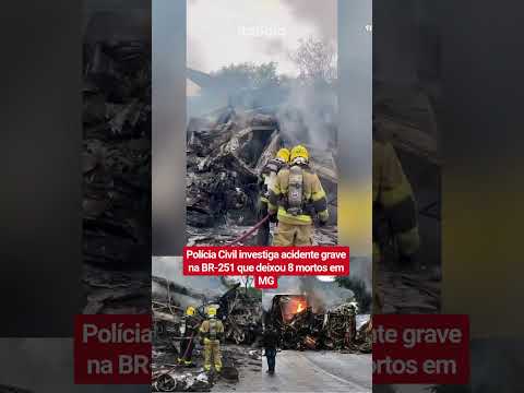 TRAGÉDIA NA BR-251: INVESTIGAÇÃO INICIA APÓS ACIDENTE COM CARRETA DEIXAR 8 MORTOS NO NORTE DE MINAS