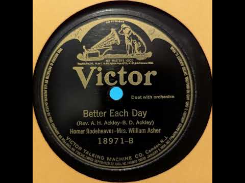 Homer Rodeheaver - Mrs. William Asher - Better Each Day (1922)