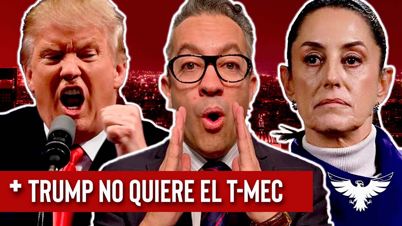 Trump no renovará T-MEC en 2026 | Sheinbaum y Trump se "reúnen" en SORTEO del mundial - EPDLR
