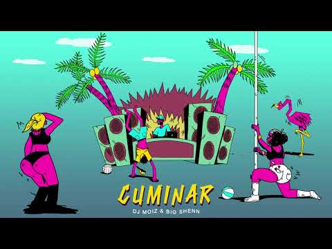 DJ Moiz & Big Shenn - Cuminar