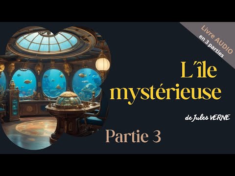 Livre audio FR 📚 L''île mystérieuse - Jules Verne ✅ Partie 3 (finale)