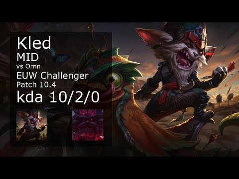 Kled Mid vs Ornn - EUW Challenger 10/2/0 Patch 10.4 Gameplay