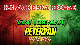 Download lagu Karaoke ska reggae🎺Peterpan - Yang terdalam mp3