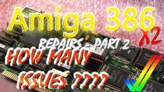 Amiga 386 Bridgeboard Repairs  - How Many Issues? Part 2 (2 x A2386)
