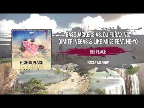 Bassjackers vs. dj Furax vs. Dimitri Vegas & Like Mike feat. Ne-Yo - Big Place (Gscar MashUp)