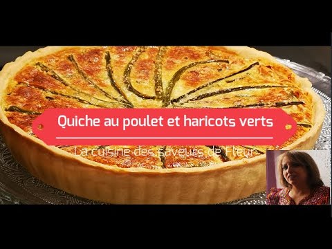 Quiche au poulet et haricots verts - Simple et gourmande, on ne la refuse pas, on la déguste.