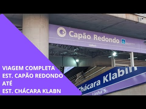 Indo da Estação Capão Redondo Até a Estação Chácara Klabin