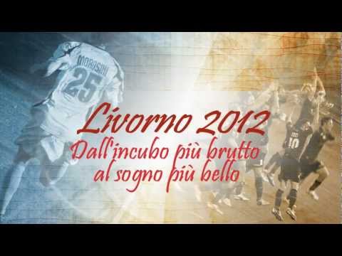 Livorno 2012 - Dall'incubo piu' brutto al sogno piu' bello