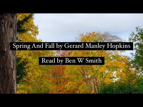 Spring And Fall by Gerard Manley Hopkins (read by Ben W Smith)