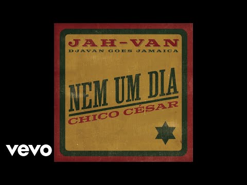 Chico César - Nem um Dia (Audio)