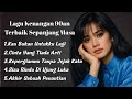 Full Album Lagu 90an Nostalgia Terbaik Lagu Lawas Penuh Kenangan Sedih Banget