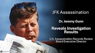 JFK Assassination: Dr. Jeremy Gunn Lectures on Assassination Review Board Findings