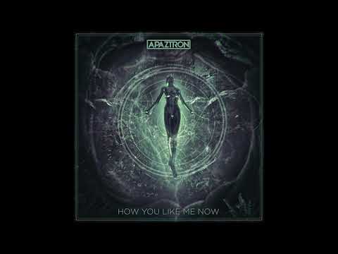 Apaztron - How You Like Me Now (Extended Mix)