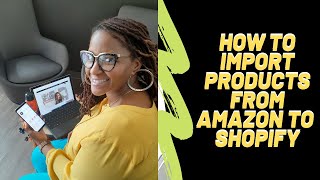 How To Import Products From Amazon To Shopify