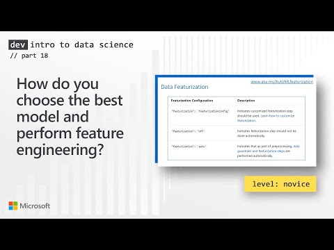 How do you choose the best model and perform feature engineering? (18 of 28)