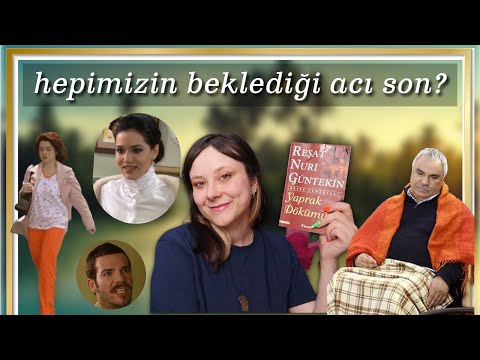 "Yaprak Dökümü"nü İnceliyoruz #3 🍁Ve Birer Birer Dökülürler...