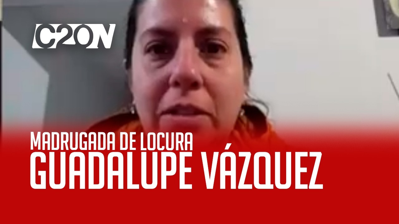 C20 Noticias | Madrugada de locura - Guadalupe Vázquez