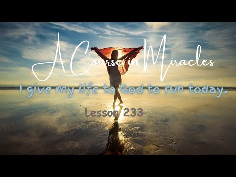 ACIM💫Lesson 233 #acourseinmiracles #acim #courseinmiracles