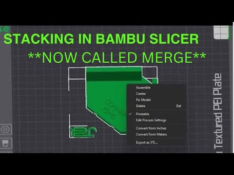Stacking Objects in Bambu Slicer P1p/P1s?XC1 **NOW CALLED MERGE**