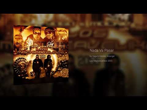 Nada Va Pasar - Yaga & Mackie x Arcangel | Los Mackieavelikos 2055