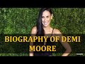BIOGRAPHY OF DEMI MOORE