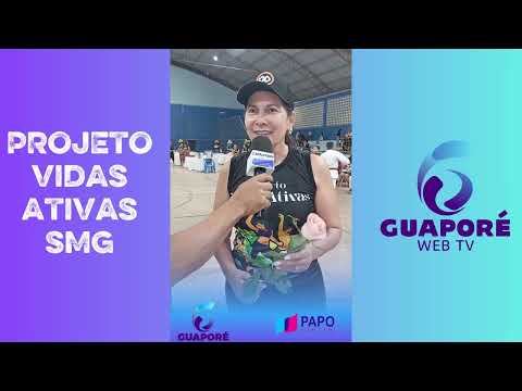 SECRETARIA DE GABINETE DE SÃO MIGUEL DO GUAPORÉ  "PROJETO VIDAS ATIVAS".