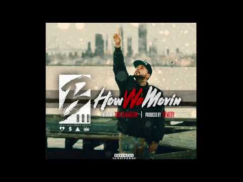 B Rod ft Tokyo Marlow - How We Movin [Prod. By Remedy]