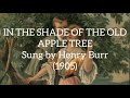 Henry Burr - In the Shade of the Old Apple Tree (Lyrics)