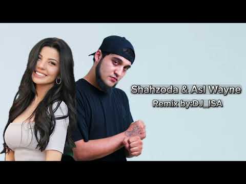Shahzoda & Asl Wayne Remix DJ ISA