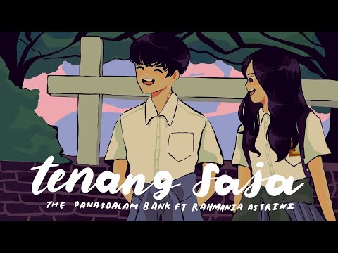 The Panasdalam Bank - Tenang Saja (Feat. Rahmania Astrini) Official Lyric Video