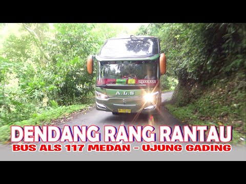 [LAGU MINANG DENDANG RANG RANTAU] BERSAMA BUS ALS 117 MEDAN UJUNG GADING