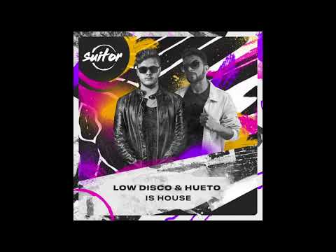 Low Disco & Hueto – Is House