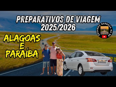 PREPARATIVOS DE VIAGEM AO NORDESTE - ALAGOAS E PARAÍBA - 2025/2026.
