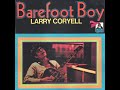 Larry Coryell – Barefoot Boy ( 1971 USA  Jazz-Rock, Fusion ) Full Album