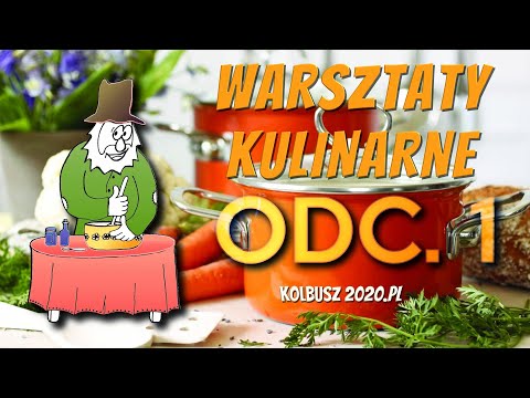 KOLBUSZ 2020 Warsztaty Kulinarne Odc.  1