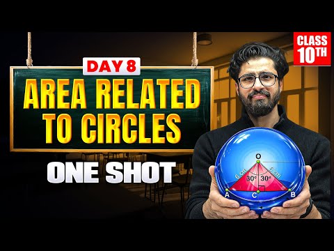 Class 10 AREAS RELATED TO CIRCLES One Shot 🔥 Class 10 Maths Chapter 11 |One Day One Chapter | Boards
