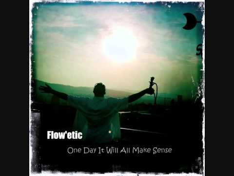 Flow'etic - One Day It Will All Make Sense
