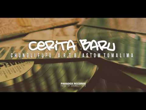 Cerita Baru - Chungli Fufu, A.R.T.B, Ft. Astom Tomalima (Official Audio)