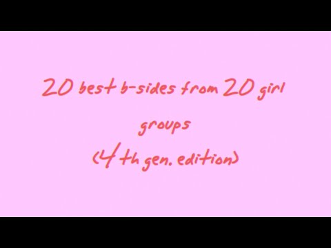 20 best b-sides from 20 girl groups (4th gen. edition)