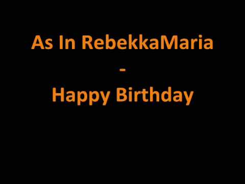 As In RebekkaMaria - Happy Birthday